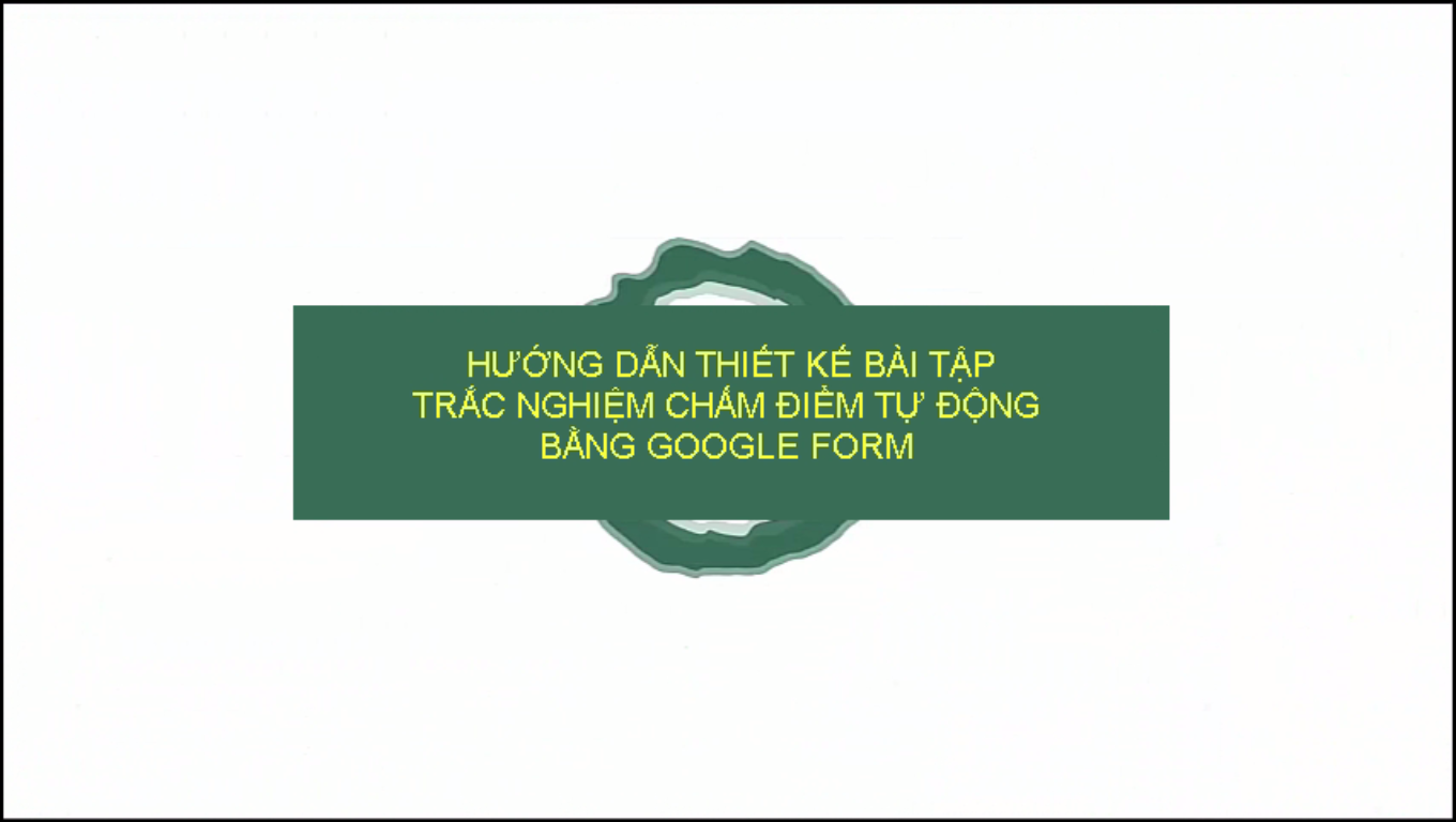 Tạo bài trắc nghiệm chấm điểm tự động